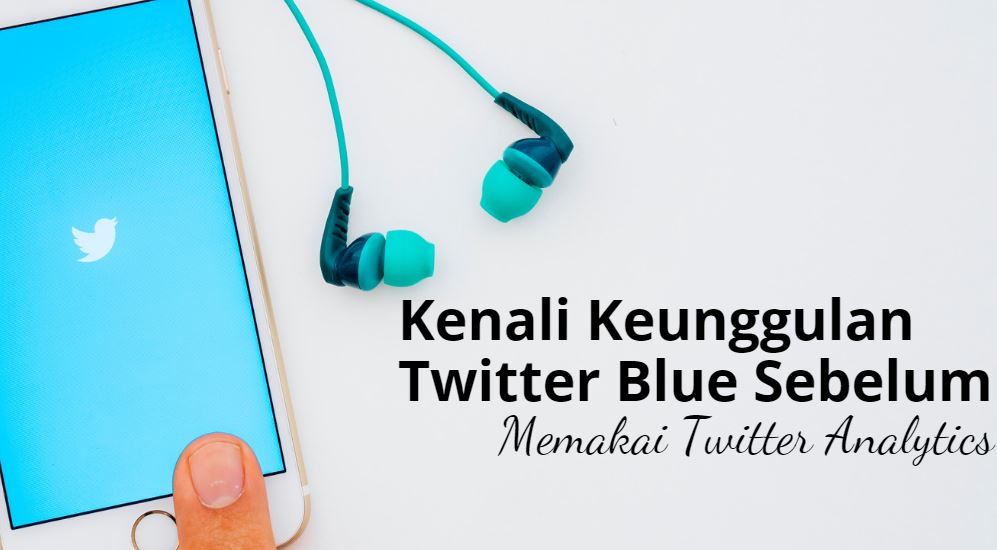 Kenali Keunggulan Twitter Blue Sebelum Memakai Twitter Analytics